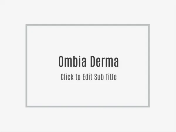 http://healthflyup.com/ombia-derma/