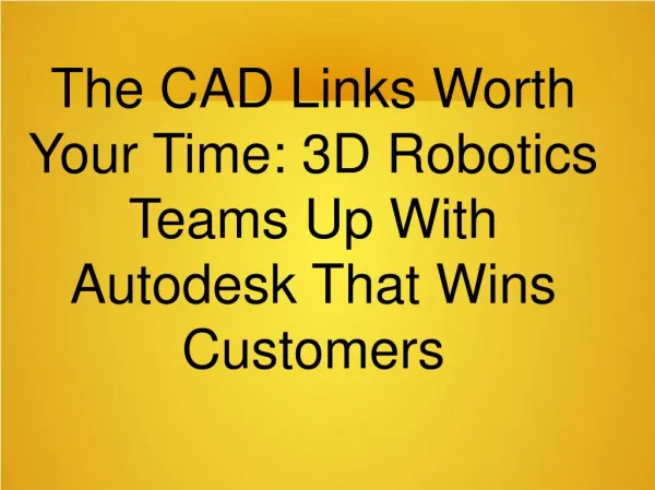 The CAD Links Worth Your Time: 3D Robotics Teams Up With Autodesk That Wins Customers