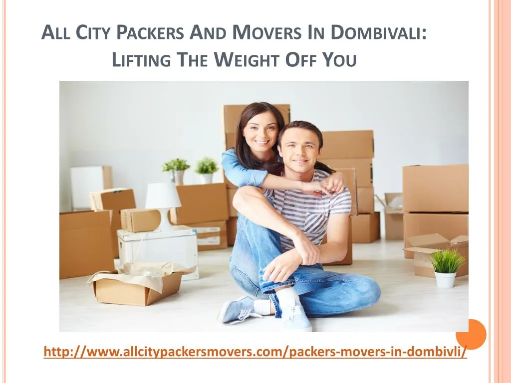 all city packers and movers in dombivali lifting the weight off you