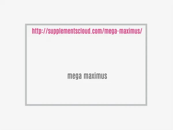http://supplementscloud.com/mega-maximus/