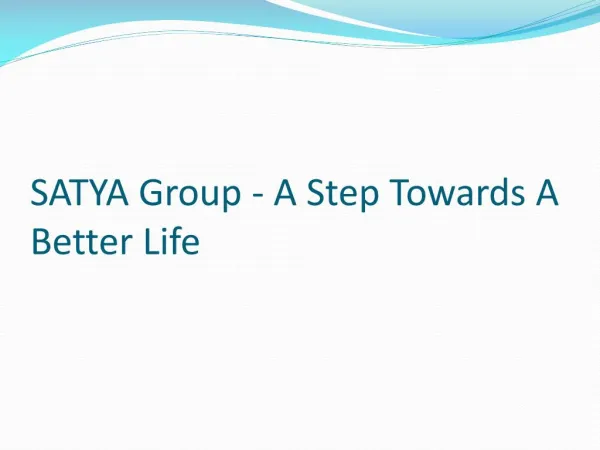 SATYA - A Step Towards A Better Life