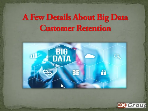 A Few Details About Big Data Customer Retention