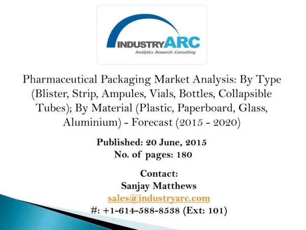 Pharmaceutical Packaging Market: high demand in Europe owing to high drug production through 2020.