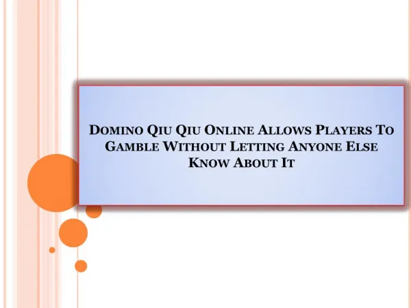 Domino Qiu Qiu Online Allows Players To Gamble Without Letting Anyone Else Know About It