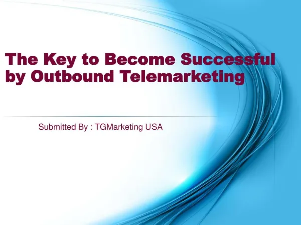 The Key to Become Successful by Outbound Telemarketing