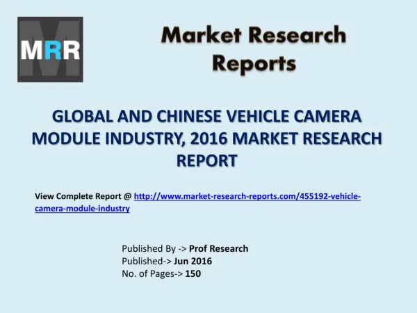 Vehicle Camera Module Market Company Profile, Product Specifications, Capacity Insights and 2021 Forecasts