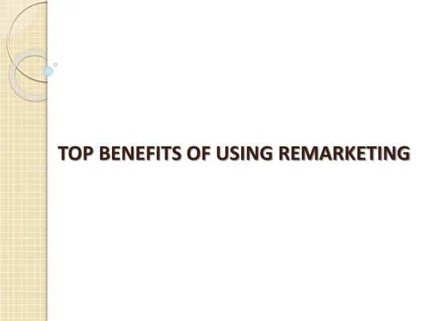 Top benefits of using remarketing