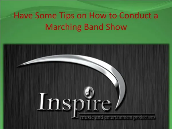 Have Some Tips on How to Conduct a Marching Band Show