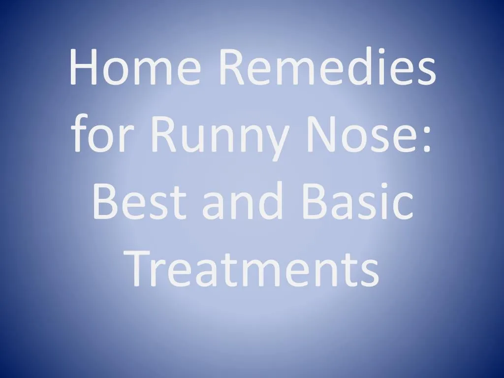 home remedies for runny nose best and basic treatments