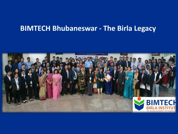 BIMTECH Bhubaneswar - The Birla Legacy
