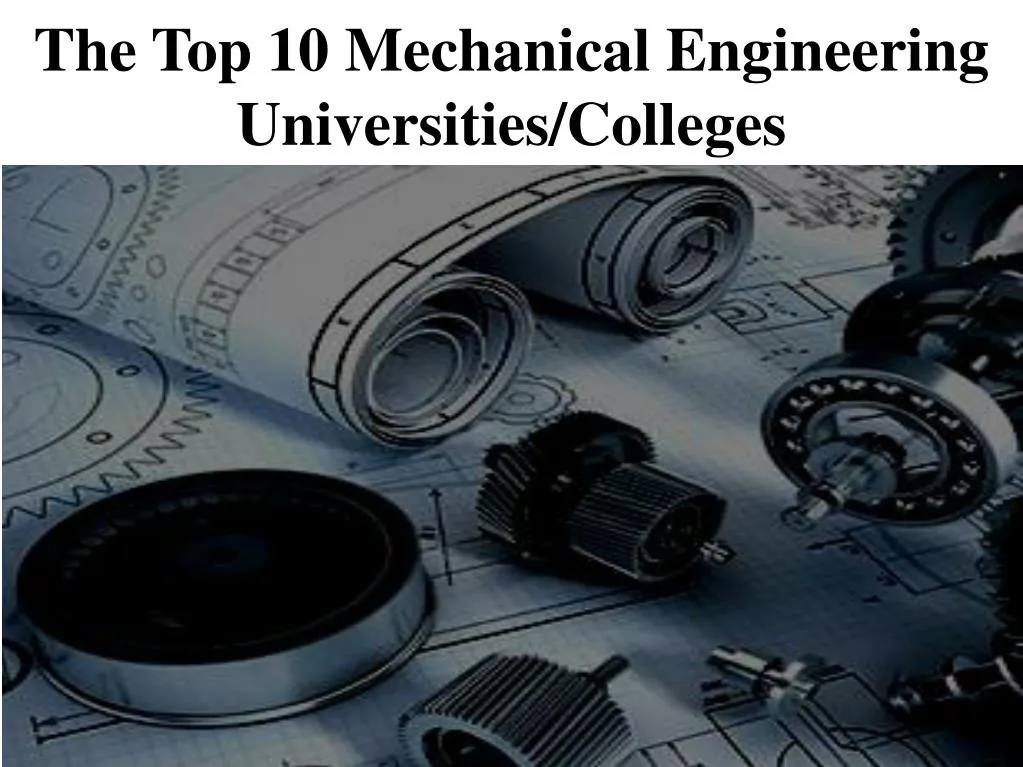 the top 10 mechanical engineering universities colleges