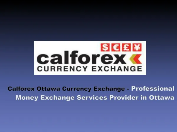 Calforex ottawa currency exchange professional money exchange services provider in ottawa