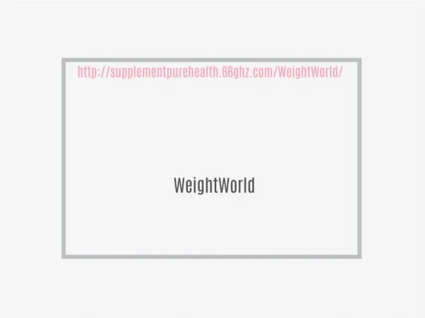 http://supplementpurehealth.66ghz.com/WeightWorld/
