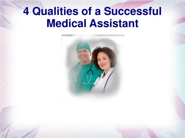 4 Qualities of a Successful Medical Assistant