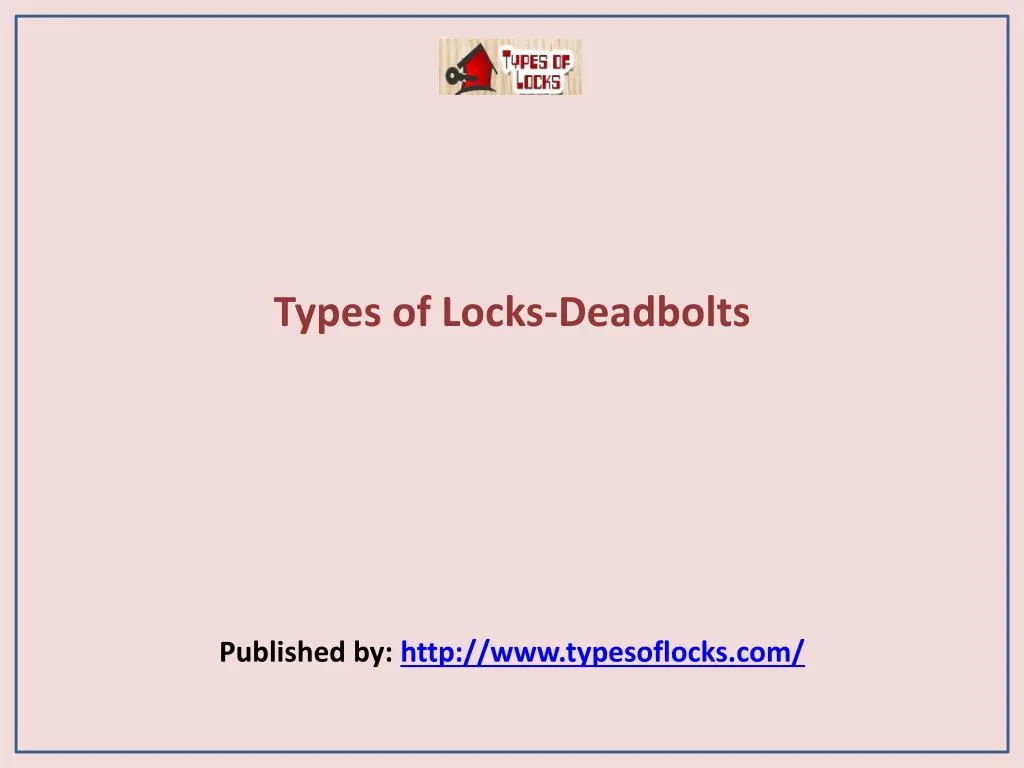 types of locks deadbolts published by http www typesoflocks com