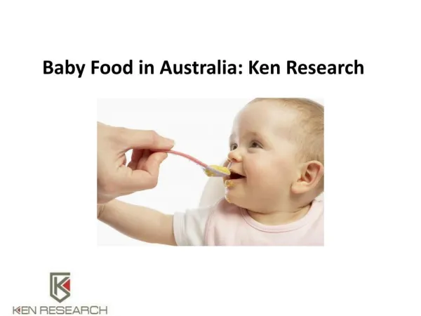 Baby Food in Australia: Ken Research