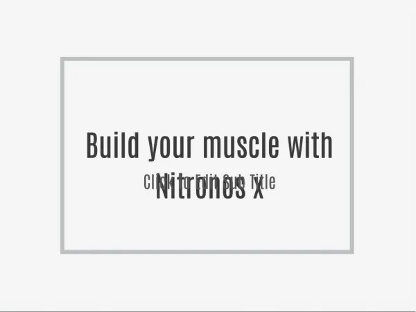 Build your muscle with Nitronos x