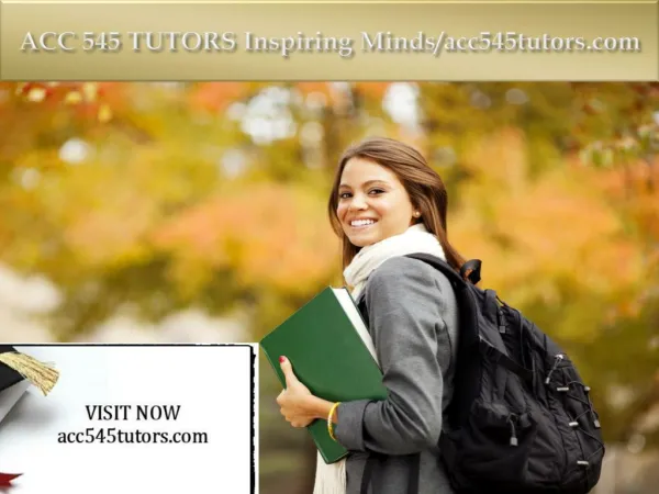 ACC 545 TUTORS Inspiring Minds/acc545tutors.com