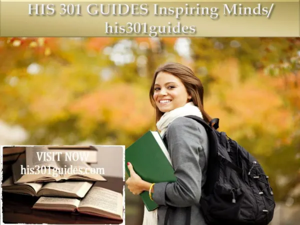 HIS 301 GUIDES Inspiring Minds/ his301guides
