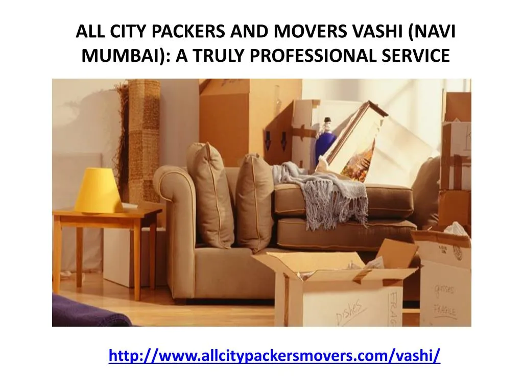 all city packers and movers vashi navi mumbai a truly professional service