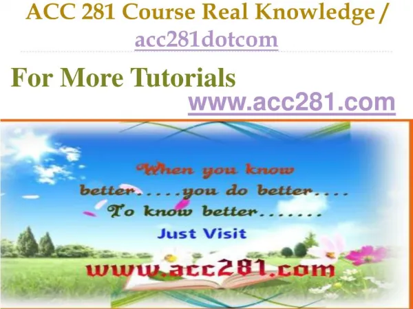 ACC 281 Course Real Tradition,Real Success / acc281dotcom
