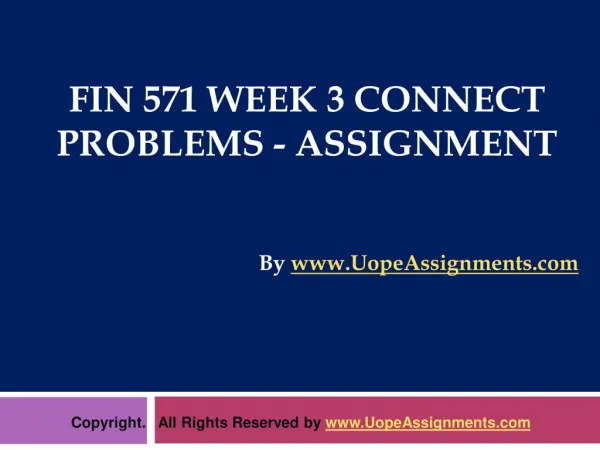 FIN 571 Week 3 Connect Problems - Assignment