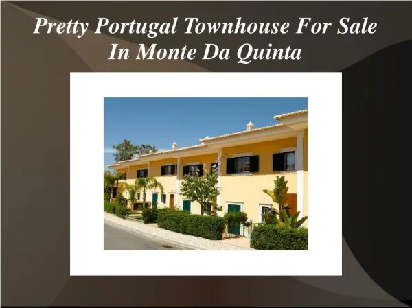 Pretty Portugal Townhouse For Sale In Monte Da Quinta