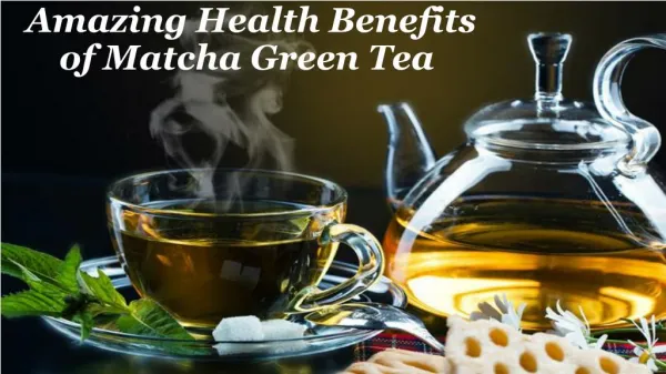 Amazing Health Benefits of Matcha Green Tea – Craig Hochstadt