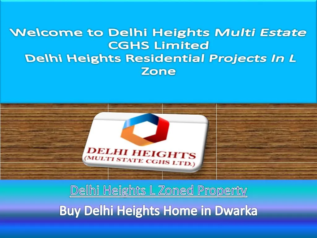 welcome to delhi heights multi estate cghs limited d elhi heights residential projects i n l z one