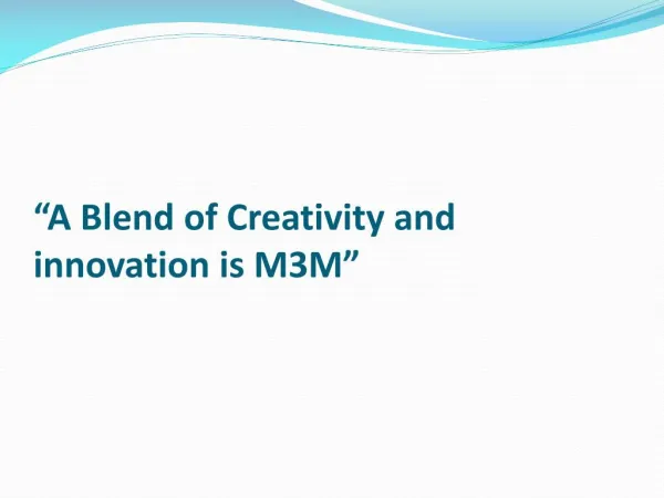 A Blend of Creativity and innovation is M3M