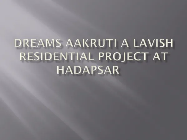 Lavish Apartments in Dreams Aakruti in Hadapsar