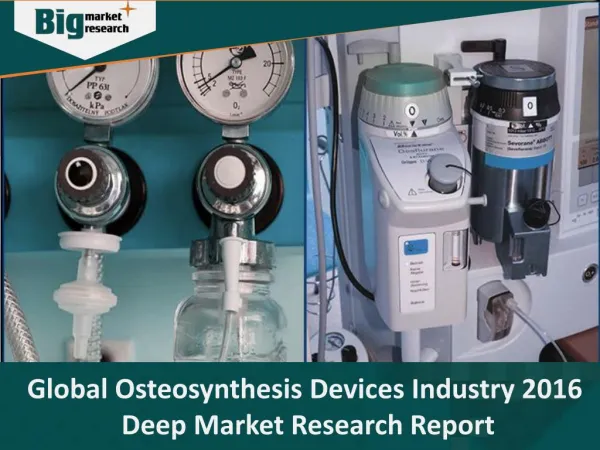 Osteosynthesis Devices Industry 2016 Deep Market Research Report