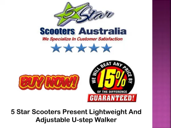 5 Star Scooters Present Lightweight And Adjustable U-step Walker