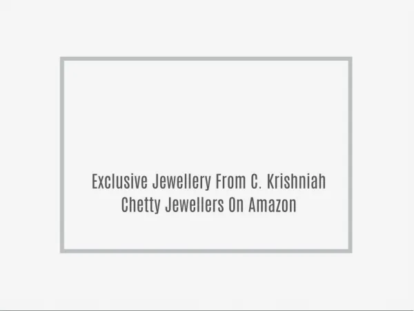 Exclusive Jewellery From C. Krishniah Chetty Jewellers On Amazon