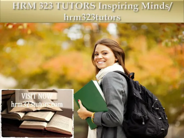 HRM 323 TUTORS Inspiring Minds/ hrm323tutors