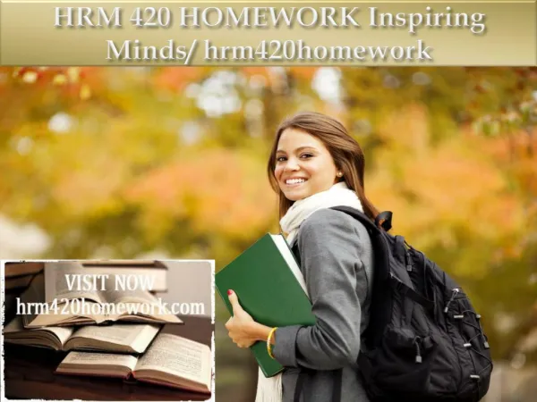 HRM 420 HOMEWORK Inspiring Minds/ hrm420homework