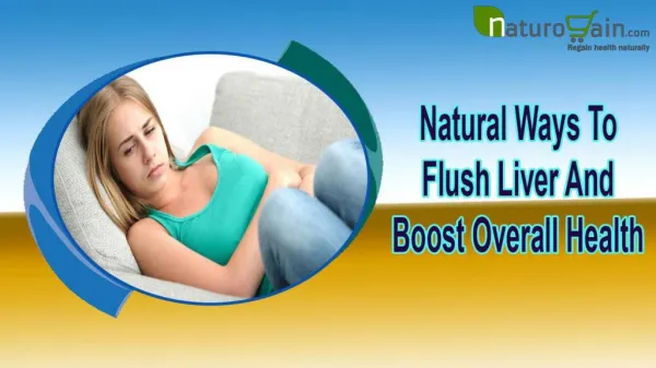 Natural Ways To Flush Liver And Boost Overall Health Without Any Side Effects