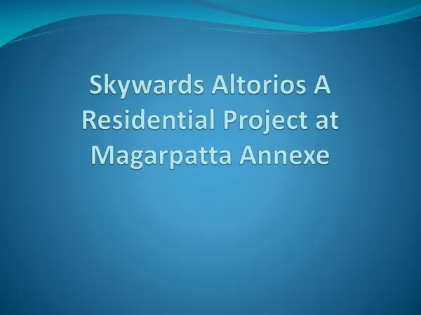 Skywards Altorios Offers Lavish Apartments in Magarpatta Annexe
