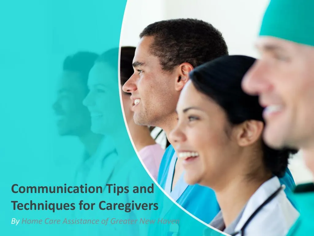 communication tips and techniques for caregivers