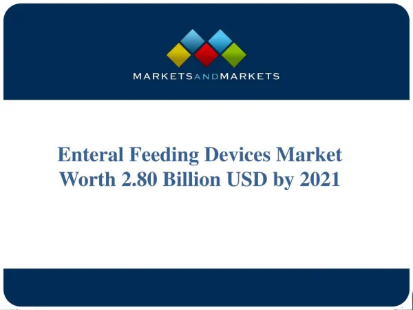 Enteral Feeding Devices Market Worth 2.80 Billion USD by 2021