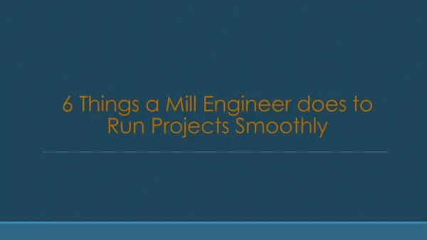 6 Things a Mill Engineer does to Run Projects Smoothly