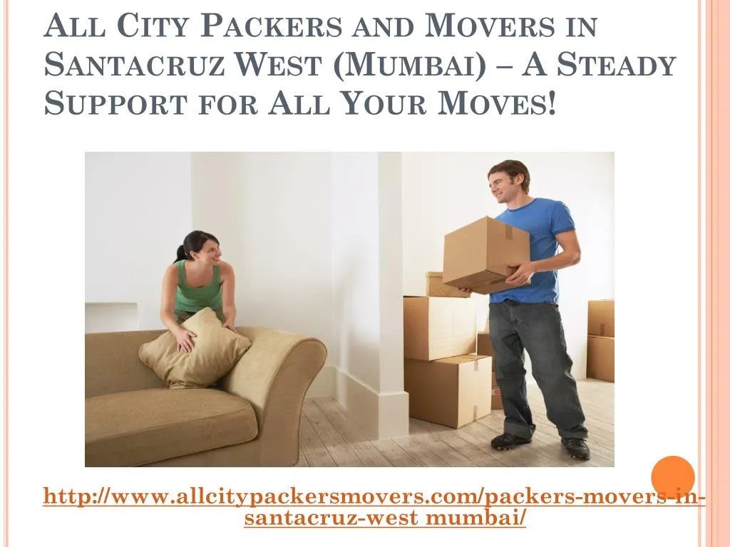 all city packers and movers in santacruz west mumbai a steady support for all your moves