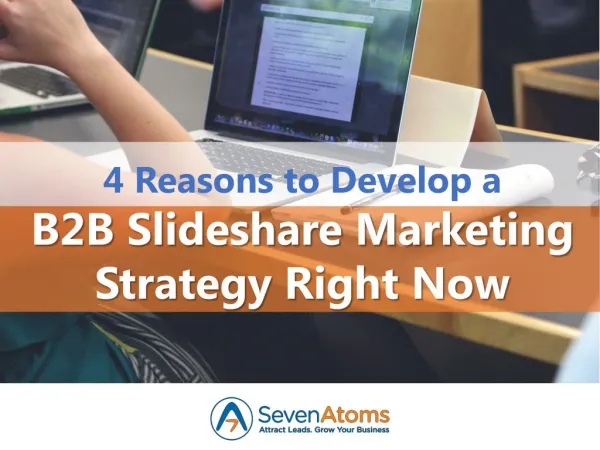 4 Reasons to Develop a B2B Slideshare Marketing Strategy Right Now