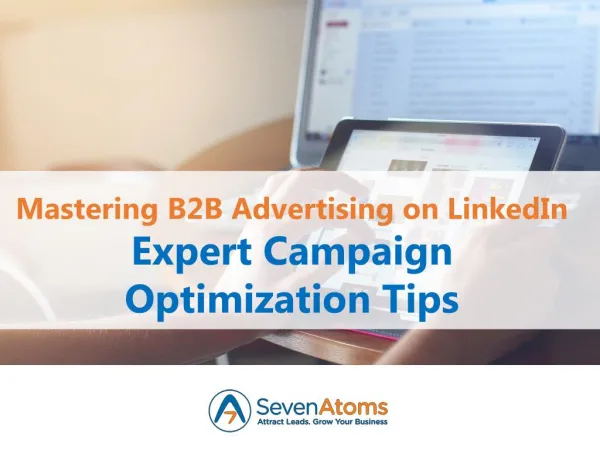 Mastering B2B Advertising on LinkedIn: Expert Campaign Optimization Tips