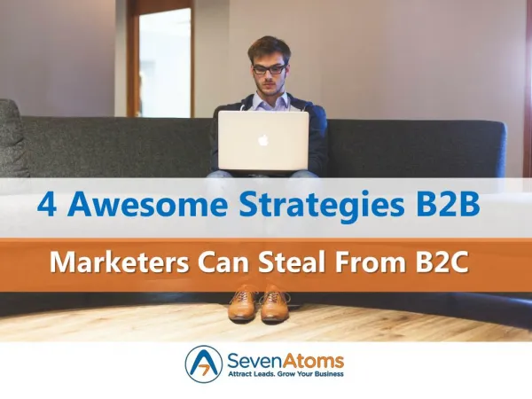 4 Awesome Strategies B2B Marketers Can Steal From B2C