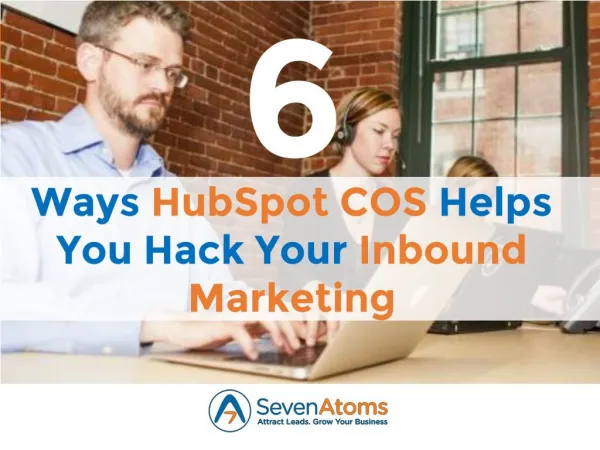 6 Ways HubSpot COS Helps You Hack Your Inbound Marketing