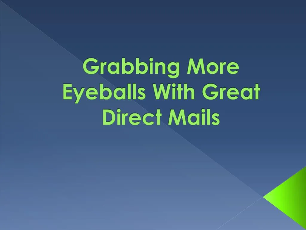 grabbing more eyeballs with great direct mails
