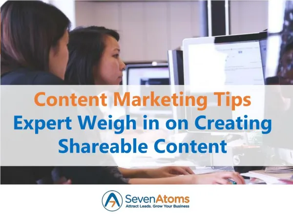 Content Marketing Tips: Expert Weigh in on Creating Shareable Content