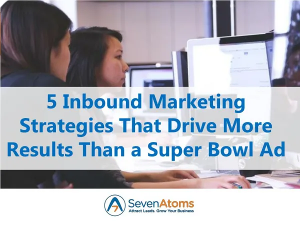 5 Inbound Marketing Strategies That Drive More Results Than a Super Bowl Ad
