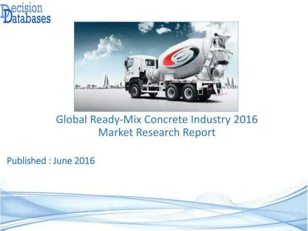 Worldwide Ready-Mix Concrete Industry- Size, Share and Market Forecasts 2021